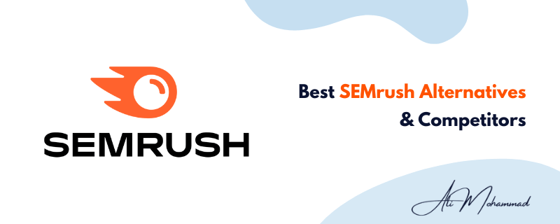 Best SEMrush Alternatives & Competitors
